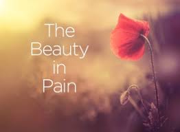 The beauty in pain